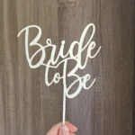 Bride to Be cake topper!