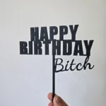 cake topper happy birthday bitch