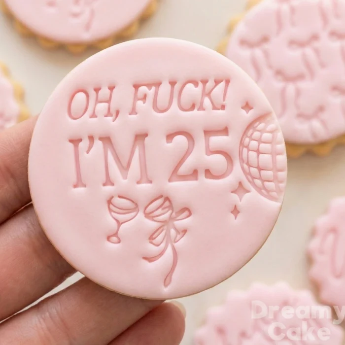 Oh, Fck! I'm 25 Personalised Fondant Embosser