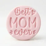 Best Mom Ever Cookie Stamp